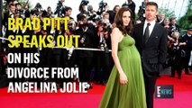 Brad Pitt Speaks Out on Angelina Jolie Split | E! News