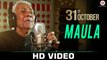 Maula HD Video Song 31st October 2016 Soha Ali Khan & Vir Das Ustad Ghulam Mustafa Khan | New Songs