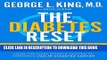 [PDF] The Diabetes Reset: Avoid It. Control It. Even Reverse It. A Doctor s Scientific Program