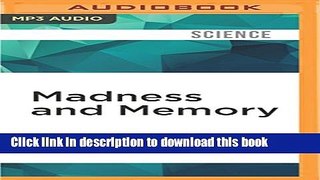 [PDF] Madness and Memory: The Discovery of Prions--A New Biological Principle of Disease Full