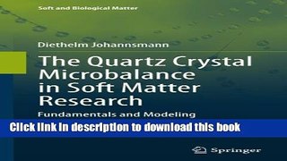 [PDF] The Quartz Crystal Microbalance in Soft Matter Research: Fundamentals and Modeling (Soft and