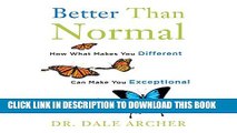 [PDF] Better Than Normal: Why What Makes You Different Makes You Exceptional Full Collection