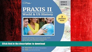 PDF ONLINE Praxis II World and US History: Content Knowledge (0941/5941) Study Guide: Test Prep