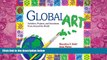 Big Deals  Global Art: Activities, Projects, and Inventions from Around the World  Best Seller