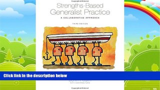 Big Deals  Strengths-Based Generalist Practice: A Collaborative Approach (Methods / Practice of