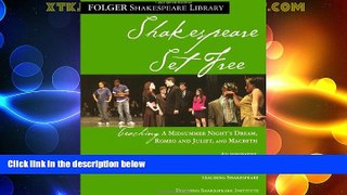 Big Deals  Shakespeare Set Free: Teaching Romeo   Juliet, Macbeth   Midsummer Night (Folger