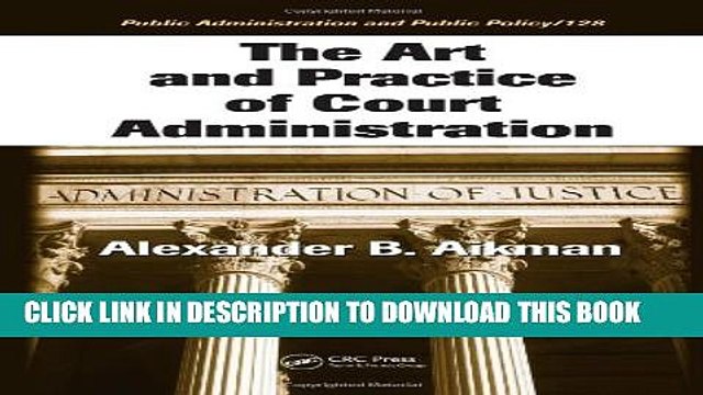 [PDF] The Art and Practice of Court Administration (Public Administration and Public Policy) [Full