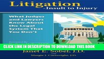 [PDF] Litigation - Insult to Injury: What Judges and Lawyers Know About the Legal System that You