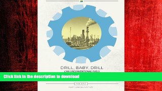 PDF ONLINE Drill Baby Drill: Can Unconventional Fuels Usher in a New Era of Energy Abundance? READ