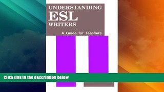 Must Have PDF  Understanding ESL Writers: A Guide for Teachers  Best Seller Books Best Seller