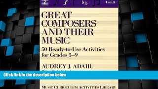 Big Deals  Great Composers and Their Music: 50 Ready-To-Use Activities for Grades 3-9 (Music