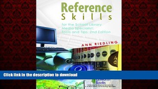 READ THE NEW BOOK Reference Skills for School Library Media Specialists: Tools and Tips, 2nd
