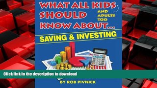 READ THE NEW BOOK What All Kids (and adults too) Should Know About . . . Savings and Investing: