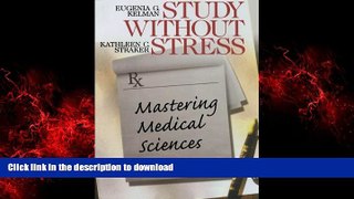 EBOOK ONLINE Study Without Stress: Mastering Medical Sciences (Surviving Medical School Series)