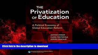 FAVORIT BOOK The Privatization of Education: A Political Economy of Global Education Reform