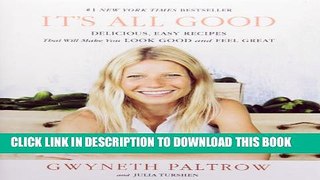 [PDF] It s All Good: Delicious, Easy Recipes That Will Make You Look Good and Feel Great Full Online