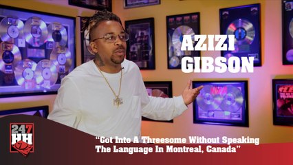 Azizi Gibson - Got A Threesome Without Speaking French In Montreal, Canada (247HH Wild Tour Stories) (247HH Wild Tour Stories)