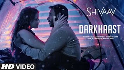 DARKHAAST Video Song -  SHIVAAY - Arijit Singh & Sunidhi Chauhan - Ajay Devgn