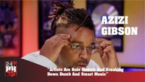 Azizi Gibson - Artists Are Role Models & Breaking Down 