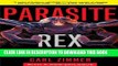 [PDF] Parasite Rex: Inside the Bizarre World of Nature s Most Dangerous Creatures Full Collection
