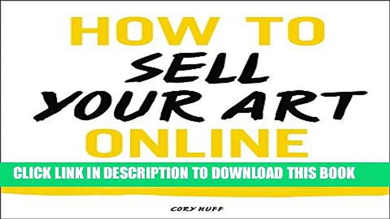 [PDF] How to Sell Your Art Online: Live a Successful Creative Life on Your Own Terms Full Colection