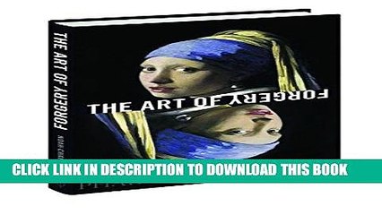 [PDF] The Art of Forgery: The Minds, Motives and Methods of the Master Forgers Popular Online