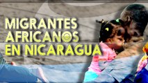 Cámara al Hombro - Migrantes africanos estancados en la frontera de Costa Rica y Nicaragua
