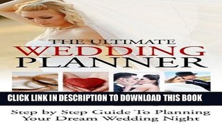 [PDF] The Ultimate Wedding Planner: Step by Step Book to Planning Your Dream Wedding Night Full