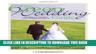 [PDF] The Green Wedding Guide: Creating a Celebration That s Elegant and Ethical Full Colection