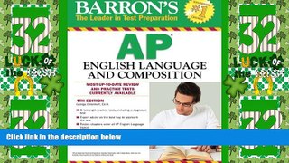 Big Deals  Barron s AP English Language and Composition, 4th Edition (Barron s AP English