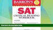Big Deals  Barron s SAT Critical Reading Workbook, 14th Edition (Critical Reading Workbook for the