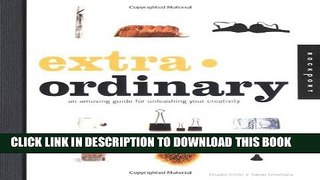 [PDF] Extra Ordinary: An Amusing Guide for Unleashing Your Creativity Popular Online