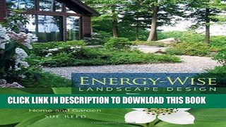 [PDF] Energy-Wise Landscape Design: A New Approach for Your Home and Garden Popular Online