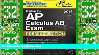 Big Deals  Cracking the AP Calculus AB Exam 2016, Premium Edition (College Test Preparation)  Best