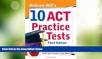 Big Deals  McGraw-Hill s 10 ACT Practice Tests, Third Edition  Free Full Read Most Wanted