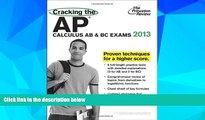 Big Deals  Cracking the AP Calculus AB   BC Exams, 2013 Edition (College Test Preparation)  Free