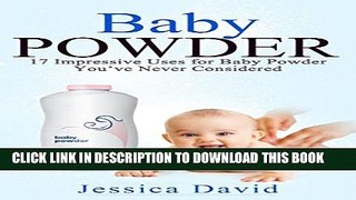 [PDF] Baby Powder: 17 Impressive Uses for Baby Powder You ve Never Considered (Natural Cleaning