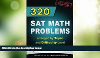 Big Deals  320 SAT Math Problems arranged by Topic and Difficulty Level  Free Full Read Best Seller