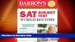 Big Deals  Barron s SAT Subject Test World History, 5th Edition  Best Seller Books Most Wanted
