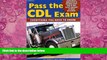 Big Deals  Pass the CDL Exam: Everything You Need to Know  Free Full Read Best Seller