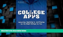 Big Deals  College Apps: Selecting, Applying to, and Paying for the Right College for You  Free