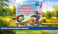 READ ONLINE Princess Petunia s Sweet Apple Pie (I Can Read! / Big Idea Books / VeggieTales) READ