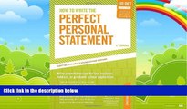 Big Deals  How to Write the Perfect Personal Statement: Write powerful essays for law, business,