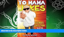 GET PDF  Best Yo Mama Jokes - Ultimate Collection: Jokes, Joke Books, Funny Books, Yo Momma