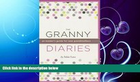 complete  The Granny Diaries: An Insider s Guide for New Grandmothers