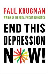 End This Depression Now by Paul Krugman- Chap 1