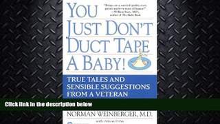 read here  You Just Don t Duct Tape a Baby: True Tales and Sensible Suggestions from a