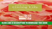 [PDF] The Gift of Giving Life: Rediscovering the Divine Nature of Pregnancy and Birth Popular Online