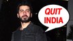 Fawad Khan To LEAVE Bollywood And India?