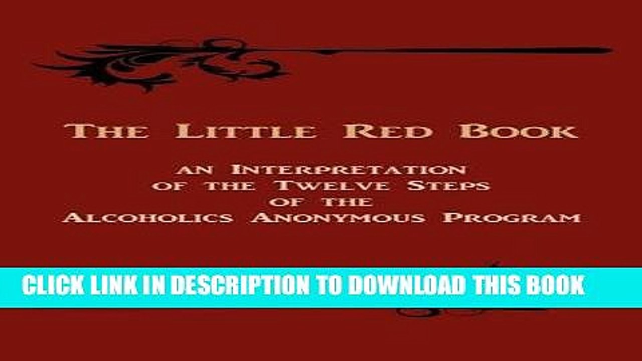 [PDF] The Little Red Book. an Interpretation of the Twelve Steps of the Alcoholics Anonymous